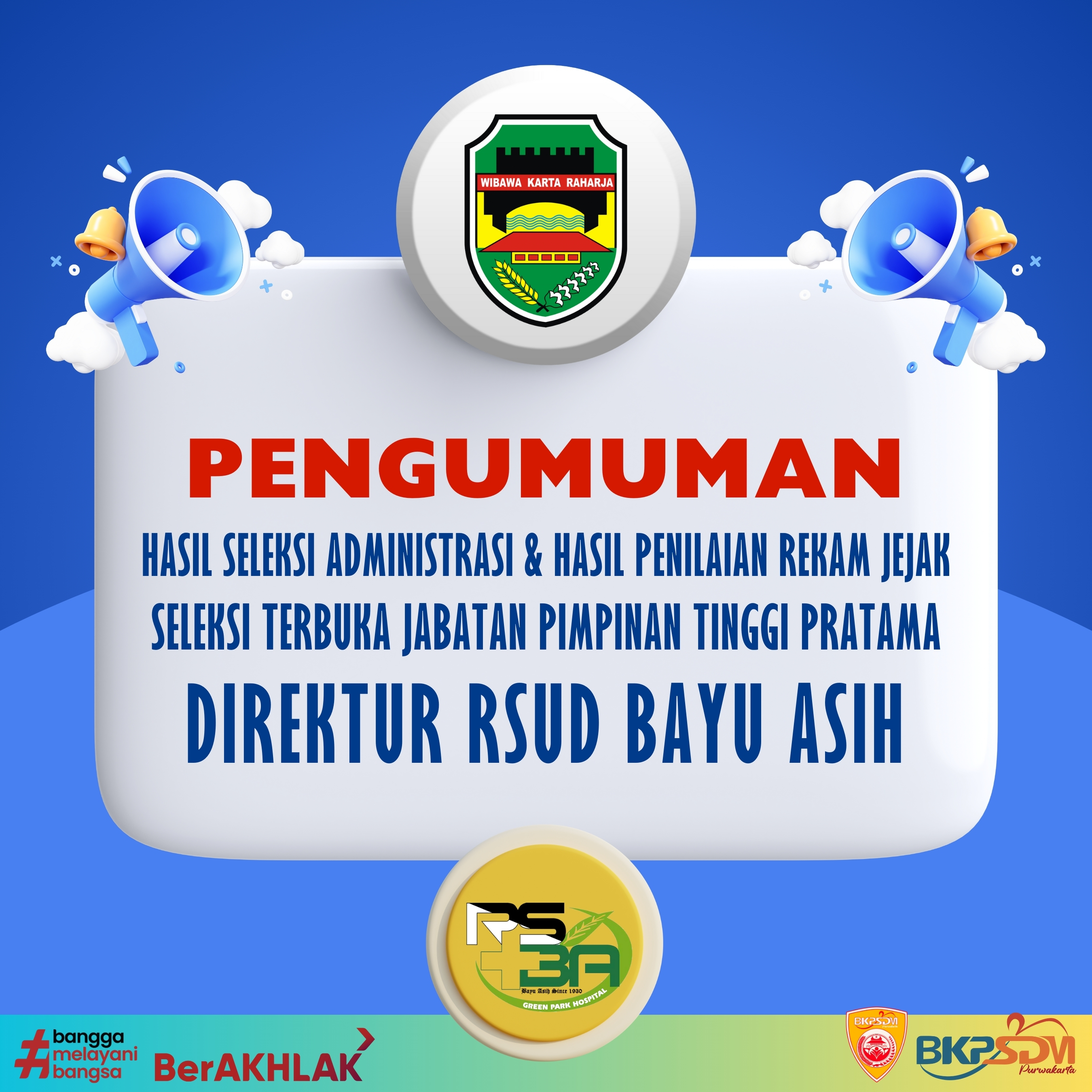 Hasil Seleksi Administrasi & Penilaian Rekam Jejak Seleksi Terbuka Direktur R S U D Bayu Asih